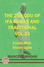 The 256 Odu Ifa Cuban and Tradtional Vol. 33 Irosun Meji-Irosun Ogbe af Marcelo Madan