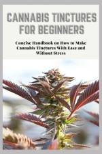 Cannabis Tinctures for Beginners af Jamie Salazar