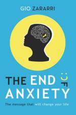 The End of Anxiety af Gio Zararri