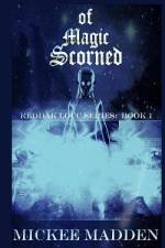Of Magic Scorned af Mickee Madden