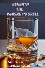 Beneath the Whiskey's Spell af Shadrack Omary