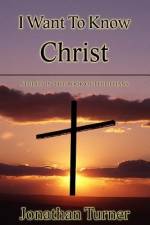 I Want To Know Christ af Jonathan Turner
