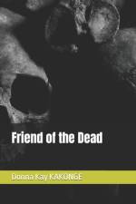 Friend of the Dead af Donna Kay Kakonge
