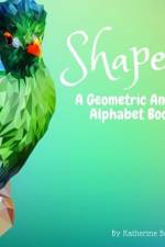 Shaped! A Geometric Animal Alphabet Book af Katherine Bartlett