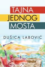 Tajna Jednog Mosta af Dusica Labovic