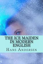 The Ice Maiden In Modern English af Hans Christian Andersen