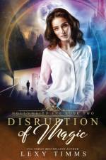Disruption of Magic af Lexy Timms