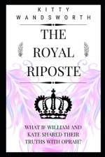 The Royal Riposte af Kitty Wandsworth
