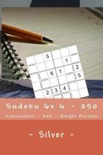 Sudoku 6x 6 - 250 Consecutive - Anti - Knight Puzzles - Silver af Andrii Pitenko