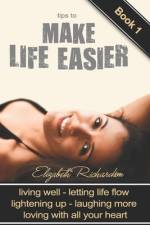 Tips To Make Life Easier af Elizabeth Richardson