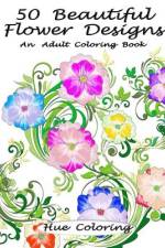 50 Beautiful Flower Designs af Hue Coloring