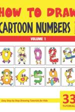 How to Draw Cartoon Numbers for Kids - Volume 1 af Sonia Rai