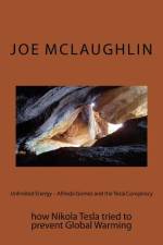Unlimited Energy - Alfredo Gomez and the Tesla Conspiracy af Joe McLaughlin