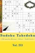 Sudoku Takedoku - 250 Puzzles Bronze - Silver - Gold Levels - Vol. 213 af Andrii Pitenko