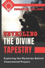 Unveiling the Divine Tapestry af Emmanuel Williams