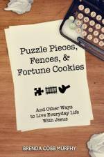 Puzzle Pieces, Fences, & Fortune Cookies af Brenda Cobb Murphy
