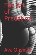 The Art of Predation af Ava Ogynski