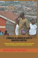 A Dinâmica Da Chamada de Deus E O Ministério Profético af Ssemugoma Evangelist Francisco