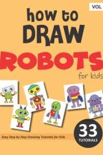 How to Draw Robots for Kids - Volume 1 af Sonia Rai