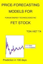 Price-Forecasting Models for Forum Energy Technologies Inc FET Stock af Ton Viet Ta