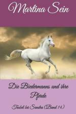 Die Biedermanns und ihre Pferde af Martina Sein