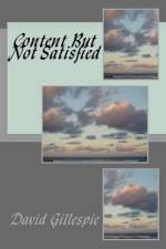 Content But Not Satisfied af David M Gillespie