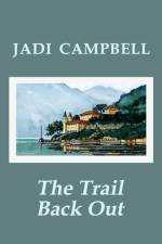 The Trail Back Out af Jadi Campbell