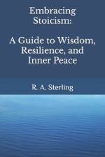 Embracing Stoicism af R A Sterling