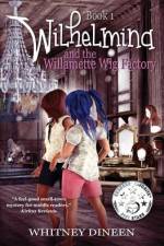 Wilhelmina and the Willamette Wig Factory af Whitney Dineen