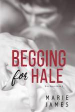 Begging for Hale af Marie James
