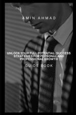 Unlock Your Full Potential af Amin Ahmad