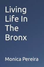 Living Life In The Bronx af Monica Pereira