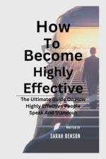 How To Become Highly Effective af Sarah Benson