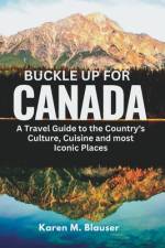 Buckle up for Canada af Karen M Blauser