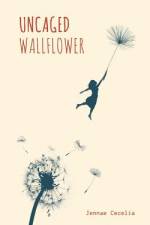 Uncaged Wallflower af Jennae Cecelia