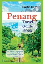 Penang Travel Guide 2023 af Curtis Kerr