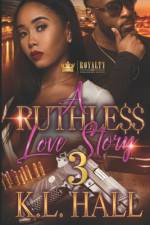 A Ruthless Love Story 3 af K L Hall