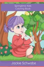 Spring Time Kids Coloring Book af Jackie Ann Schwabe