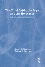 The Chief Rabbi, the Pope, and the Holocaust af Wallace P Sillanpoa