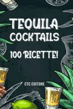 Tequila Cocktails af Ctc Editore