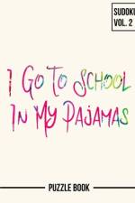 I Go To School In My Pajamas Sudoku Virtual Homeschooling Puzzle Book Volume 2 af Andre Tobisch