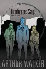 Uroboros Saga Book 1 af Arthur H Walker