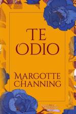 Te Odio af Margotte Channing