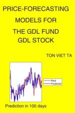 Price-Forecasting Models for The Gdl Fund GDL Stock af Ton Viet Ta