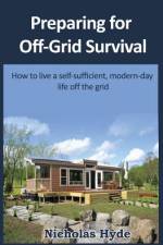 Preparing for Off-Grid Survival af Nicholas Hyde