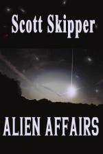 Alien Affairs af Scott Skipper