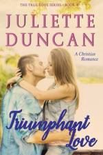 Triumphant Love af Juliette Duncan