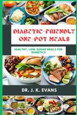 Diabetic-Friendly One-Pot Meals af J K Evans