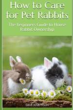 How to Care for Pet Rabbits af Dave Josephson