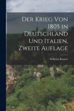Der Krieg von 1805 in Deutschland und Italien, Zweite Auflage af Wilhelm Rustow